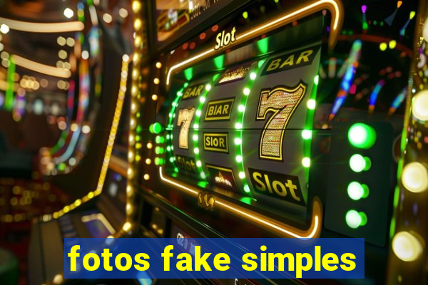 fotos fake simples